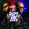 Doh Tell Me Dat (Explicit) - Kjames&Mr Killa