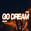 Go Dream (feat. Selenio) (Explicit) - THEPA&Selenio