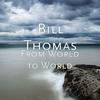 From World to World - Bill Thomas