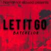 Let It Go (Explicit) - Batchelor