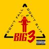 Don't Fall (Explicit) - Big 3