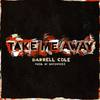Take Me Away - Darrell Cole