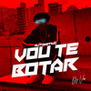 Automotivo Vou Te Botar(feat. Mc Gw) (Explicit) - Dj Vm