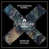 Where Are We Going (Original Mix) - Steve Montana&Murrell