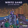 White Sand (Explicit) - Paris Heart&Bali Baby