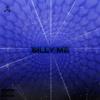 silly me (Explicit) - 4YK