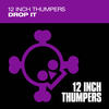 Drop It (Thumpers Remix) - 12 Inch Thumpers