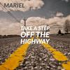 Take a Step Off the Highway - Mariel