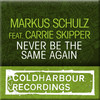 Never Be The Same Again (Mike Shiver's Catching Sun Mix) - Markus Schulz&Carrie Skipper