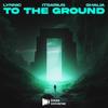 To The Ground - Lynnix&ItsArius&Ghalia&Hans Arabin&Jakob Huhn&