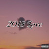 2018 Love (Explicit) - Kaynine Da G.A.W.D.&JJ Brown