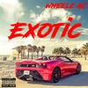 Exotic (Explicit) - Wheelz AC