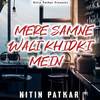 Mere Samne Wali Khidki Mein - Nitin Patkar
