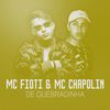 De quebradinha (Explicit) - MC Chapollin&MC Fioti