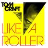 Like a Roller (Radio Edit) - Tomcraft