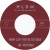 How Can You Be So Cold - Lee Mitchell