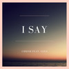 I Say(feat. Lena) - ChrisB&Lena