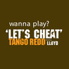 Let's Cheat (Instrumental) - Tango Redd&Lloyd