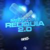 Mega Das Relíquia 2.0 (Explicit) - Dj Daniel Fernandes