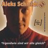 Irgendwie sind wir alle gleich (Radio Mix) - Aleks Schmidt