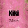 Johnny (Explicit) - Kiki