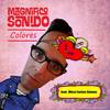 Colores(feat. Mica Farias Gomez) - Magnifico Sonido&Mica Farias Gomez