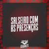 Salseiro Com as Presenças (Explicit) - Mc Buret&Mc Caio da VM&DJ Moraez