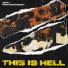 This Is Hell - Toxic Machinery&JSTN