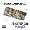 Another Day (Explicit) - Bobby California&Capitol I-Man&Toke da Smoke