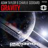 Gravity (Original Mix) - Adam Taylor&Charlie Goddard