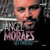 Get Twisted (Javi Colors Remix) - Angel Moraes