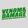 Deeper (Doc Daneeka Remix) - Venom&Damage&Doc Daneeka