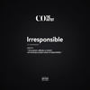 Irresponsible (Explicit) - C.O THE ARTIST