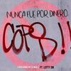 Nunca Fue Por Dinero (Explicit) - Cirujano Resendez&lefty sm