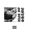 Aint No Shame (Explicit) - Satanxsm