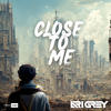 Close to Me - Ari Grey&Sam Ho&Ali Razavi Khosrowshashi