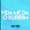 Vida Me Dá o Kuririm (Explicit) - DJ Ronaldinho Paulista&Mc Leo