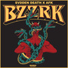 BZZRK - Svdden Death&AFK