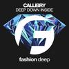 Deep Down Inside (Original Mix) - Callibry