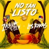 No Tan Listo (Remix) - Zalama Crew&Los Rakas