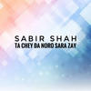 Da Deedano Pabandi Shwa Tapey - Sabir Shah