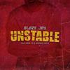 Unstable(feat. TK & Wycked Truth) (Explicit) - Blaze Jay&Wycked Truth&TK