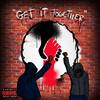 Get It Together (Explicit) - Teddy.&Scott Livingston&Ali Nabha (Loushi)