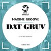 Dat Gruv - Maxime Groove