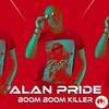 Boom Boom Killer (Radio Edit) - Alan Pride