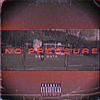 No Pressure (Explicit) - Redgata