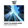 Deep Downtown (Extended Mix) - Music P&Marque Aurel