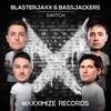 Switch - Blasterjaxx&Bassjackers