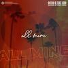 All Mine - NATAN&Tony Vida&SBSTN&Jonathan Wagner&Anton Schreiber&Jurelle Jon Tagbo