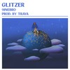 Glitzer (Explicit) - 9inebro&Traya&Lugatti & 9ine